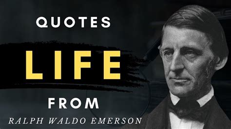 Life Quotes By Ralph Waldo Emerson Life Quotes YouTube