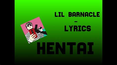 Lyrics Hentai Lil Barnacle YouTube