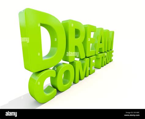 3d Phrase Dream Come True Stock Photo Alamy