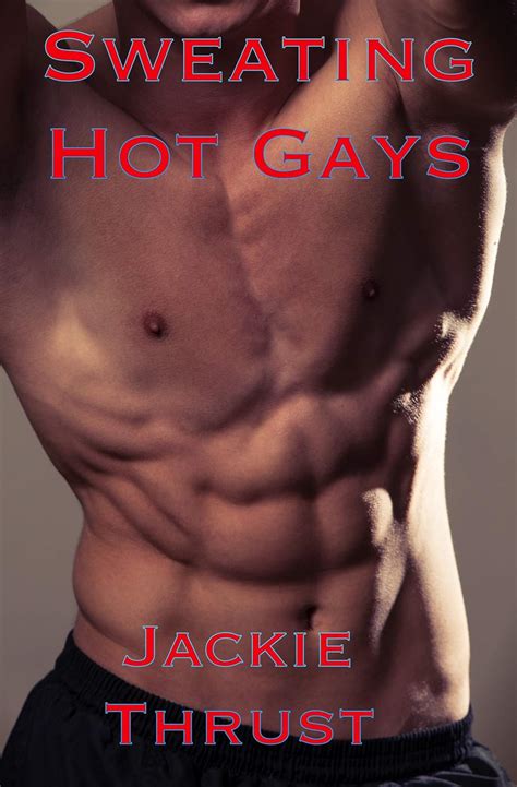 Amazon Sweating Hot Gays Ebook Thrust Jackie Kindle Store