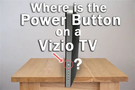 Where Is The Power Button On A Vizio TV Right Here