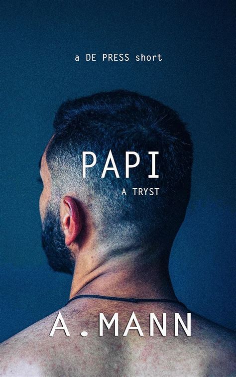 Papi A Tryst Short Fiction Gay Erotica MM M M Cruising Story With Hairy Latino Alpha Daddy