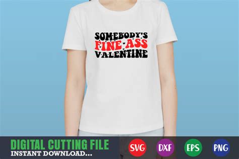 Somebody S Fine Ass Valentine Svg Valentine Shirt Svg Mom Svg Mom Life Svg Dxf Eps Png
