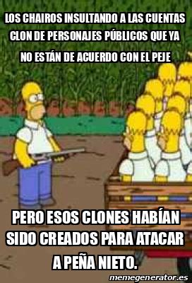 Meme Personalizado Los Chairos Insultando A Las Cuentas Clon De