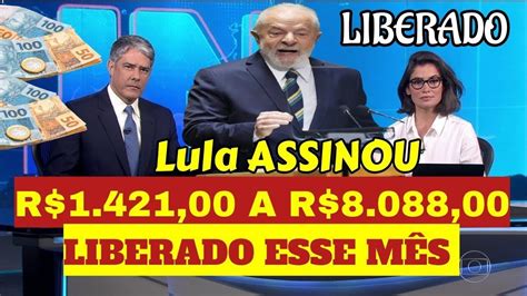 LIBERADO R 1 421 00 A R 8 088 00 NOVO AUMENTO DE SALÁRIO LULA ASSINOU