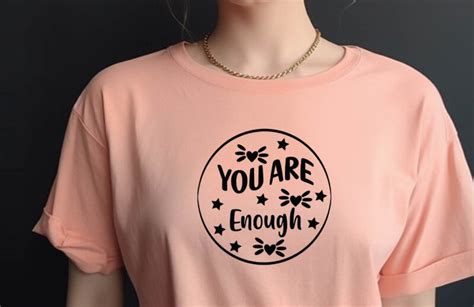 You Are Enough Buy T Shirt Designs