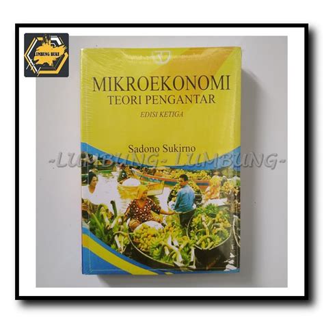 Jual Mikroekonomi Teori Pengantar Edisi 3 Sadono Sukirno Shopee