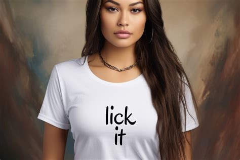 Lick It Oral Sex Cunnilingus Women S Shirt Lick My Pussy Eat My Pussy Clitoris Vagina