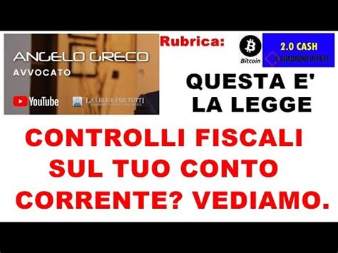 CONTROLLI FISCALI SUL TUO CONTO CORRENTE VEDIAMO YouTube