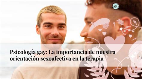 Psicología gay La importancia de nuestra orientación sexoafectiva Ángel Rull psicólogo online