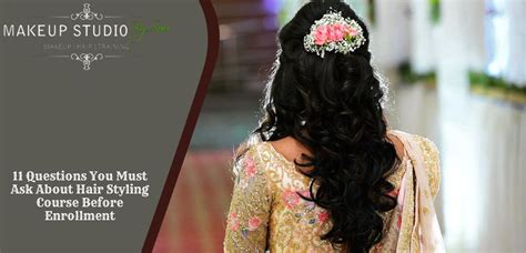 11 Questions You Must Ask About Hair Styling Course Before Enrollment