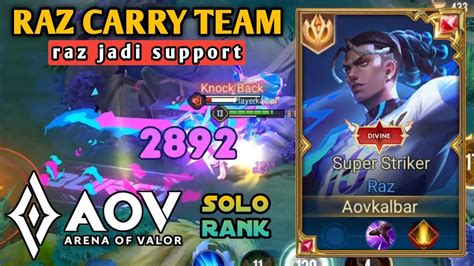 Aov Raz Carry Gameplay Raz Rotasi Gak Karuan Auto Gendong Team Rov