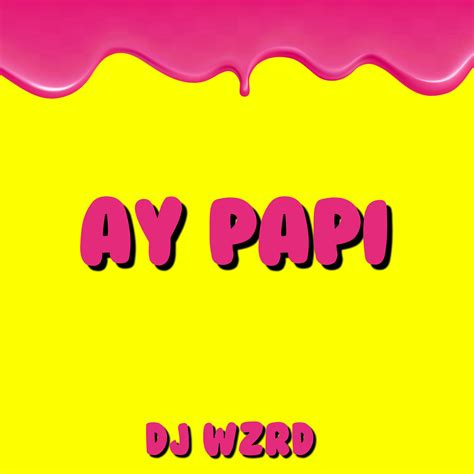 Ay Papi 20: The Ultimate Guide (Before It's Too Late!) Image 3