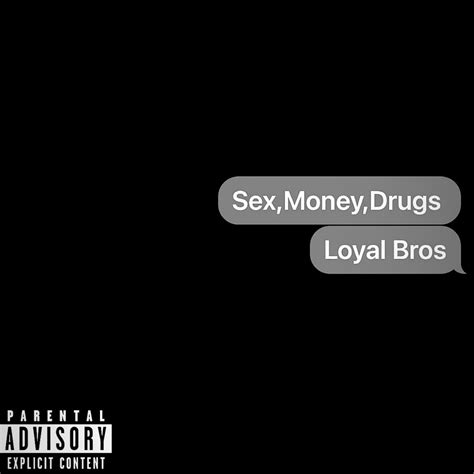 Sex Money Drugs Single Album By Loyal Bros Apple Music