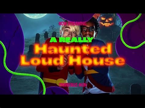 A Really Haunted Loud House The Loud House Now Streaming On