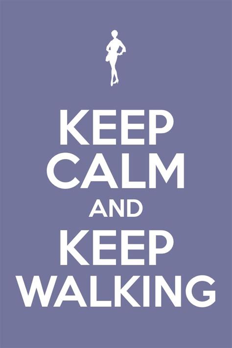 Keep calm and keep walking