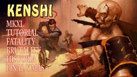 Mortal Kombat XL KENSHI TUTORIAL Fatality Brutality Historia