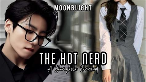 Jungkook Ff Oneshot The Hot Nerd Youtube