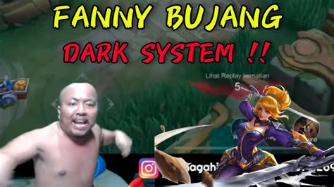 Fanny Dark System Kalo Ga Bisa Main Fanny Jangan Main Fanny Lah