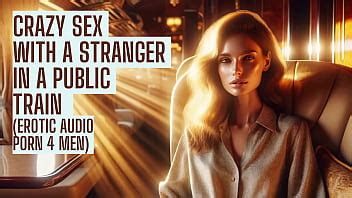 Sex With Stranger In The Train Preview Erotic Audio Porn 4 Men XVIDEOS