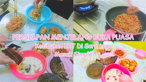 KEGIATAN IRT KESIBUKAN IRT MENJELANG BUKA PUASA MASAK SIMPLE