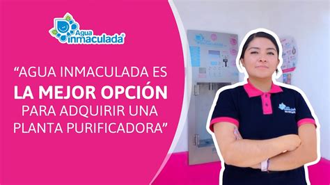 Por qué emprender con una franquicia de Agua Inmaculada Caso de