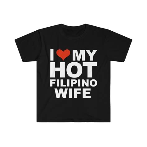 Love My Hot Filipina Wife Marriage Husband Philippines Unisex Tshirt S