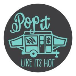 Pop It Like It S Hot Camper