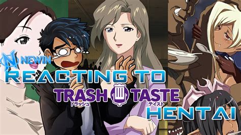 Reacting To Trash Taste Hentai Youtube