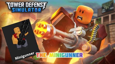 The Minigunner Tower Roblox Tower Defense Simulator Youtube