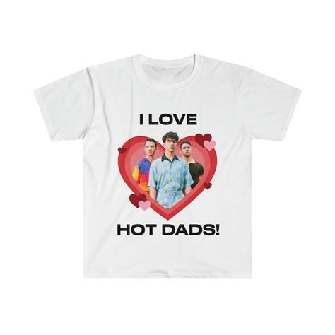 I Love Hot Dads Jonas Brothers Etsy