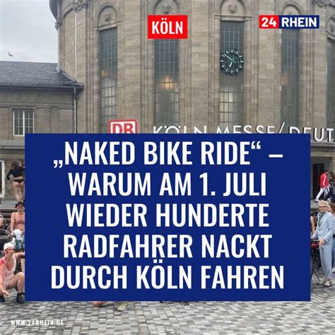 Naked Bike Ride warum am Juli wieder hunderte Radfahrer nackt durch Köln fahren