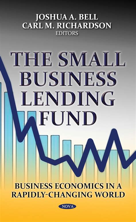 The Small Business Lending Fund (Business... by Bell, Joshua A.