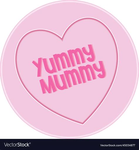 Loveheart Sweet Candy Yummy Mummy Message Vector Image
