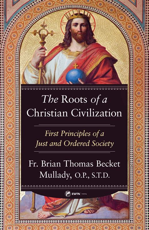 The Roots Of A Christian Civilization Sophia Institute Press