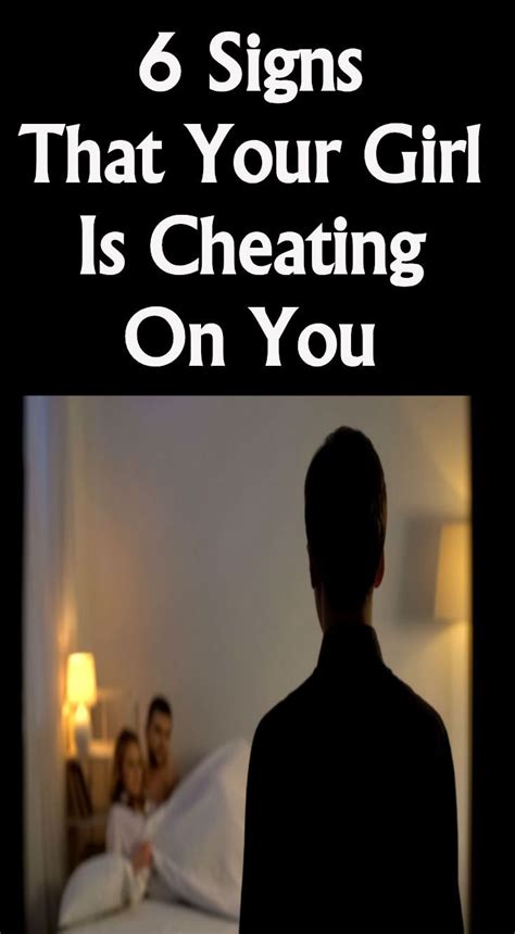 6 Signs That Your Girl Is Cheating On You How To Know Health And