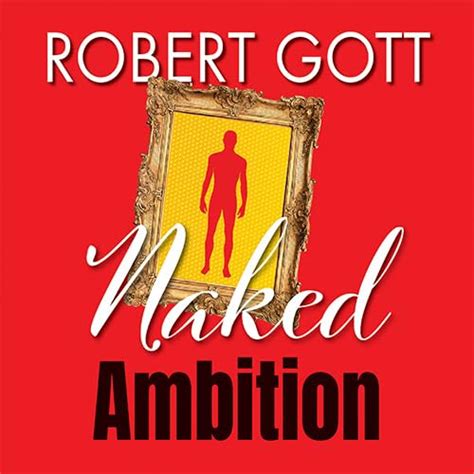 Naked Ambition Gott Robert Osmond Nicholas 9781399138543 Amazon