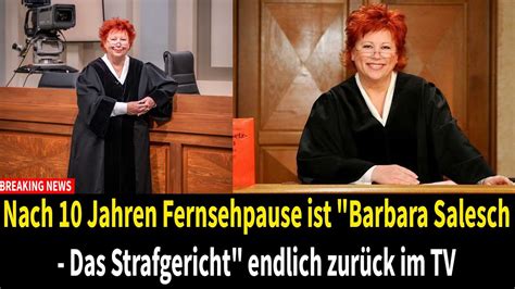 Nach 10 Jahren Fernsehpause Ist Barbara Salesch Das Strafgericht