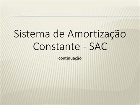 SISTEMA DE AMORTIZAÇÃO CONSTANTE ppt carregar