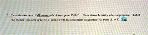 SOLVED: 2. Draw the structures of all isomers of chloropropene, CHCl3 ...