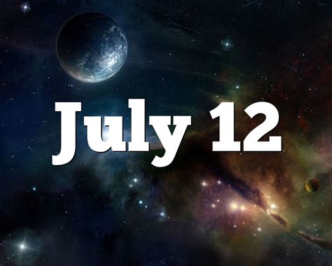 July 12 Birthday Horoscope Zodiac Sign For July 12th