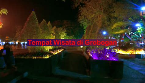 Tempat Wisata Di Grobogan Paling Hits Dan Populer Yang Wajib Dikunjungi