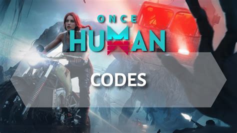 Codigos Once Human - Once Human Codes Julho de 2025 - Theria Games