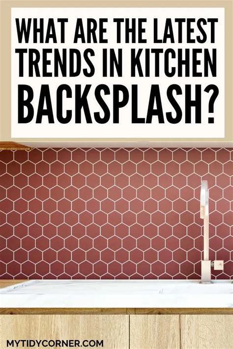 12 Latest Kitchen Backsplash Trends 2024 The Ultimate Guide