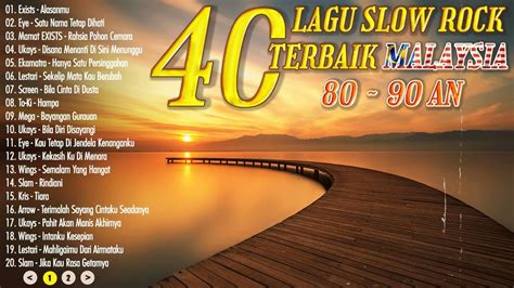 Lagu Malaysia Menyentuh Hati Slow Rock Malaysia 90an Terbaik Lagu