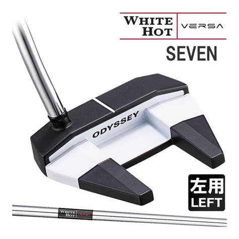 オデッセイ ホワイト ホット バーサ セブン WHITE HOT VERSA SEVEN パター 左用 スチール シャフト 2023年モデル ODYSSEY whversa 7 st lh