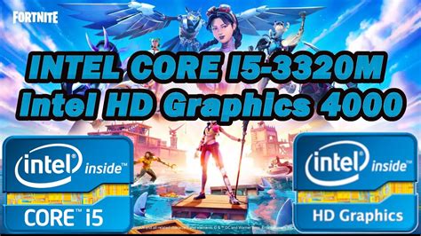 Intel Core i5-3320M \ Intel HD Graphics 4000 \ Fortnite Chapter 2 ...