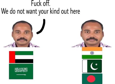 Fuck Off We Do Not Want Your Kind Out Here IFunny