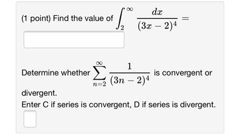 Solved Find The Value Of Integral2infinity Dx3x 24