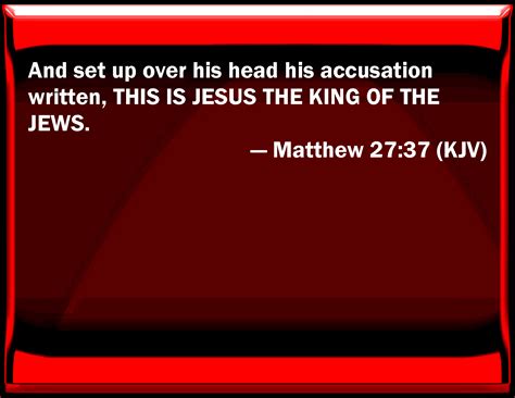 Matthew 2737 And Set Up Over His Head His Accusation Written This Is